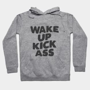 Wake Up Kick Ass in black and white Hoodie